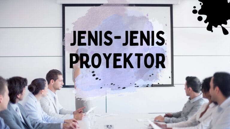 Jenis-jenis Proyektor